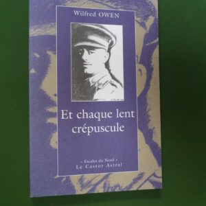 Et chaque lent crépuscule, Wilfred Owen, le Castor astral, 2001