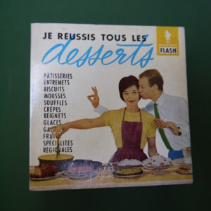 Je réussis tous les desserts, Elisabeth Lange, éditions Gérard & Co, 1960