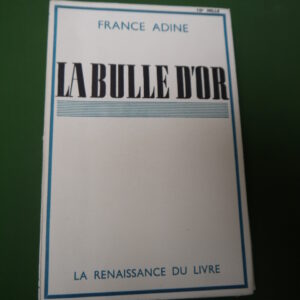 La bulle d'or, France Adine, Renaissance du livre, non-daté