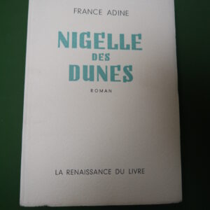Nigelle des dunes, France Adine, Renaissance du livre, 1951
