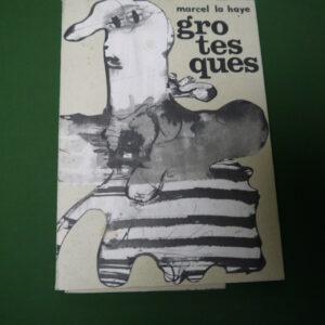 Grotesques, Marcel La Haye, Larcier, 1969