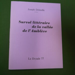 Survol littéraire de la vallée de l'Amblève, Joseph Delmelle, la Dryade, 1977
