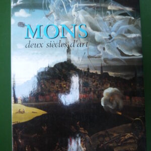 Mons deux siècles d'art, divers, Editeurs d'art associés, 1989