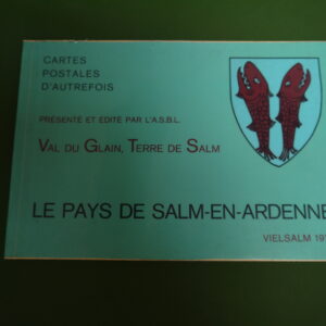 Le pays de Salm-en-Ardenne cartes postales d'autrefois, (introduction) Henry d'Otreppe de Bouvette, Val du Glain Terre de Salm, 1975