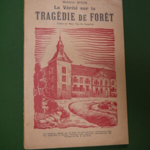La vérité sur la tragédie de Forêt, Melchior Micin, auto-édition, 1946