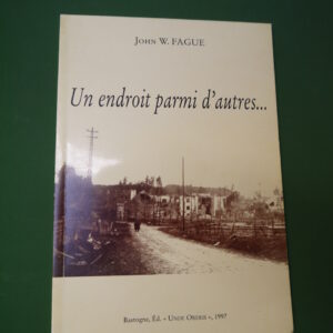 Un endroit parmi d'autres..., John W. Fague, Unde oreris, 1997