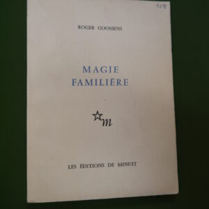 Magie familière, Roger Goossens, éditions de Minuit, 1956