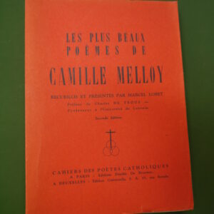 Les plus beaux poèmes de Camille Melloy, (sélection) Marcel Lobet, Desclée de Brouwer/Edition universelle, 1942