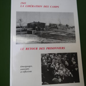 1945 la libération des camps, le retour des prisonniers, divers, Association pour la sauvegarde du patrimoine de Beloeil, 1995