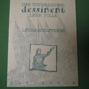 Des tournaisiens dessinent leur ville leurs sculptures, divers, Serimprim, non-daté
