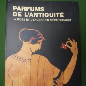 Parfums de l'antiquité, divers, Musée royal de Mariemont, 2008