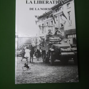 La libération de la Normandie à Walcheren, Henri Castor, de Krijger, 2008