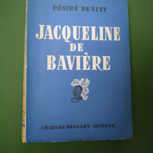 Jacqueline de Bavière, Désiré Denuit, Charles Dessart, non-daté