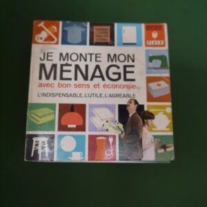Je monte mon ménage, Odile de Lassus Saint-Geniès, éditions Gérard & C°, 1966