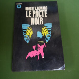 Le pacte noir, Robert E. Howard, nouvelles éditions Marabout, 1981