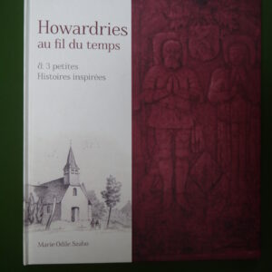 Howardries au fil du temps, Marie-Odile Szabo, auto-édition, 2011