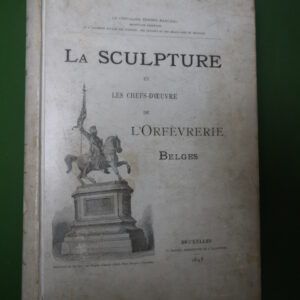 La sculpture et les chefs-d'oeuvre de l'orfèvrerie belges, Edmond Marchal, F. Hayez, 1895