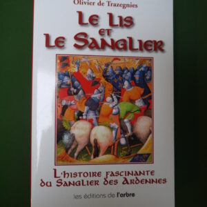 Le lis et le sanglier, Olivier de Trazegnies, éditions de l'Arbre, 2008