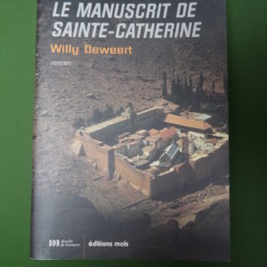 Le manuscrit de Sainte-Catherine, Willy Deweert, Desclée de brouwer/Mols, 2010