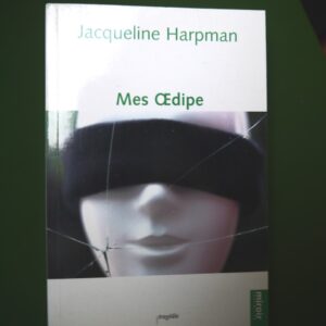 Mes Oedipe, Jacqueline Harpman, le Grand miroir, 2006