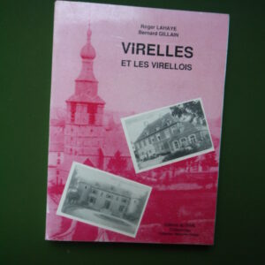 Virelles et les Virellois, Roger Lahaye & Bernard Gillain, GRAL, 1990