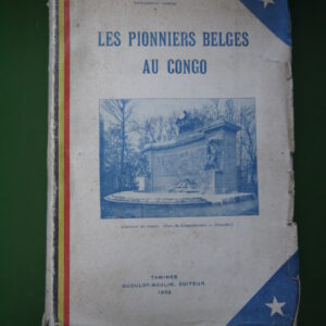 Les pionniers belges au Congo, H. Depester, Duculot-Roulin, 1932