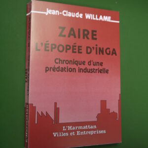 Zaïre l'épopée d'Inga, Jean-Claude Willame, l'Harmattan, 1986