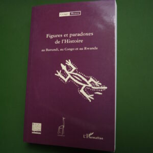 Figures et paradoxes de l'histoire au Burundi, au Congo et au Rwanda (volume 2), divers, l'Harmattan, 2002