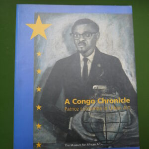 A Congo chronicle Patrice Lumumba in urban art, divers, Museum for African art, 1999