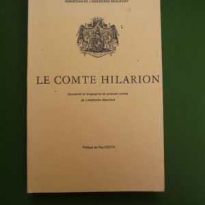 Le comte Hilarion, Christian de Liedekerke Beaufort, auto-édition, 1972