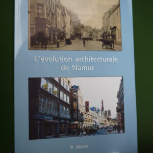 L'évolution architecturale de Namur, R. Delooz, auto-édition, 2003