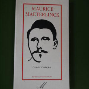 Maurice Maeterlinck, Gaston Compère, la Manufacture, 1992