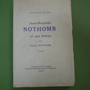 Jean-Baptiste Nothomb et ses frères, Pierre Nothomb, Librairie nationale d'art et d'histoire, 1931