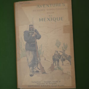 Aventures du corps expéditionnaire belge au Mexique, Jean Liedel, Draps, 1944