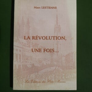 La révolution, une fois..., Marc Lestienne, les Prés-marais, 2004