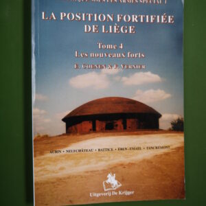 La position fortifiée de Liège (tome 4), E. Coenen & F. Vernier, de Krijger, 2001