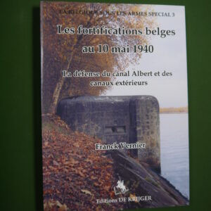 Les fortifications belges au 10 mai 1940, Franck Vernier, de Krijger, 2007