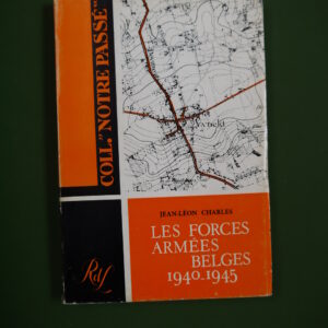Les forces armées belges 1940-1945, Jean-Léon Charles, Renaissance du livre, 1970