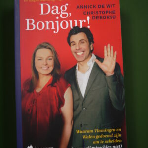 Dag, bonjour!, Annick de Wit & Christophe Deborsu, Borgerhoff & Lamberigts, 2014