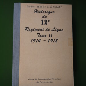 Historique du 12e régiment de ligne (tome 2: 1914-1918), A. Massart, Centre de documentation historique des forces armées, 1976