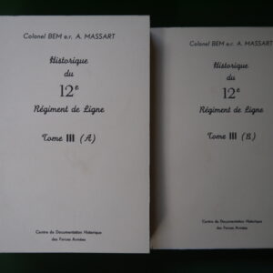 Historique du 12e régiment de ligne (tomes 3A et 3B), A. Massart, Centre de documentation historique des forces armées, 1976