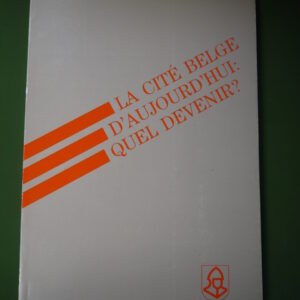 La cité belge d'aujourd'hui: quel devenir? divers, Crédit communal, 1985