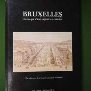 Bruxelles - chronique d'une capitale en chantier (tome 1), Thierry Demey, Paul Legrain/CFC, 1990