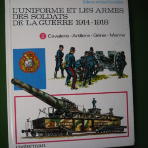 L'uniforme et les armes des soldats de la guerre 1914-1918 (tome 2), Liliane & Fred Funcken, Casterman, 1971