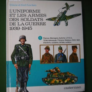 L'uniforme et les armes des soldats de la guerre 1939-1945 (tome 1), Liliane & Fred Funcken, Casterman, 1972