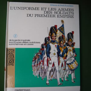 L'uniforme et les armes des soldats dupremier Empire (tome 2), Liliane & Fred Funcken, Casterman, 1969