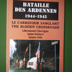Bataille des Ardennes 1944-1945 le carrefour sanglant, Victor Dermience, auto-édition, 1999