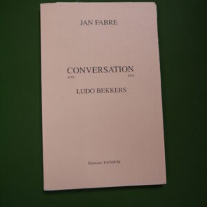 Conversation avec/met Jan Fabre, Ludo Bekkers, Tandem, 2006