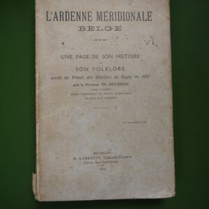 L'Ardenne méridionale belge, Th. Delogne, H. Lamertin, 1914