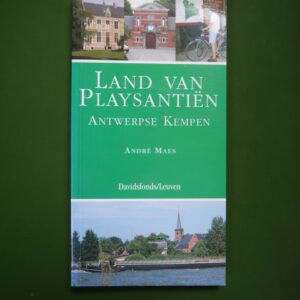 Land van playsantiën, antwerpse Kempen, André Maes, Davidsfonds, 2005